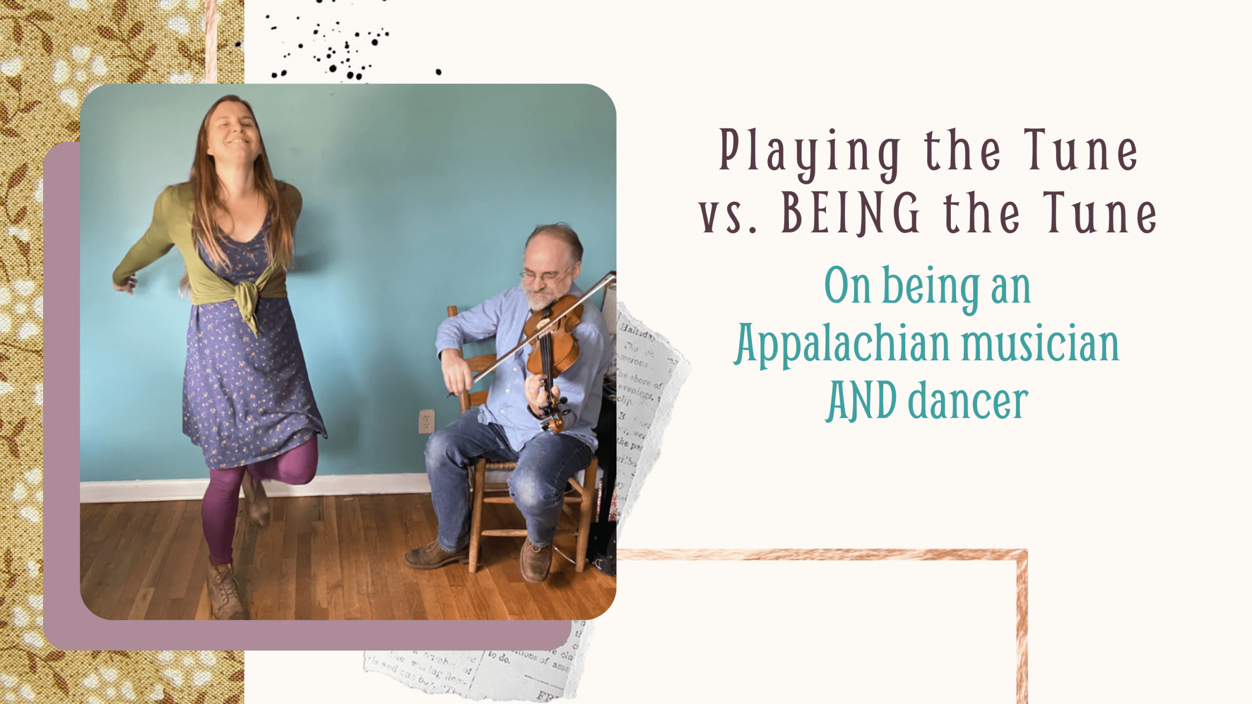 Blog title card featuring dancer in a blue dress and leather boots, smiling with abandon and dancing while a fiddler in a blue shirt sits and plays in a cane chair.